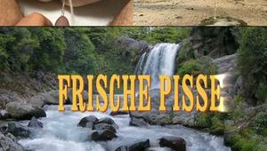 FRISCHE PISSE