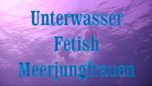 unterwasser Fetisch Meerjungfrauen 