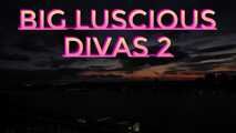 Big Luscusicou Divas 2 feat. Foxy Kitty