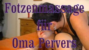 Fotzenmassage für Oma Pervers 