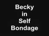 Becky in Self Bondage