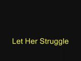 Let Her Struggle
