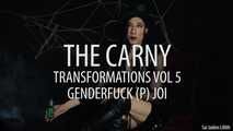 The Carny - Transformations Vol 5 - Genderfuck (JOI for Penis Owners)