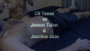 Oil tease with Jaxson Tuber