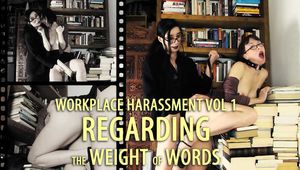 WORKPLACE HARASSMENT v1 Regarding the Weight of Words