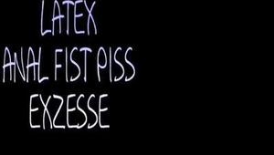 LATEX ANAL FIST PISS EXCESSES