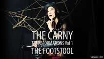 The Carny - Transformations Vol 1 - Footstool (Solo)