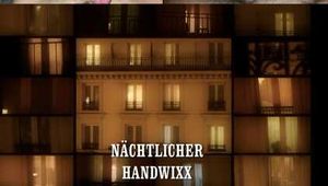 NÄCHTLICHE HANDWIXXE