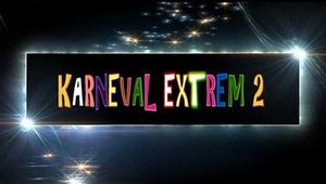 KARNEVAL EXTREM 2