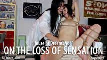 House of Dreams Vol 1 - On the Loss of Sensation - w/Eve X