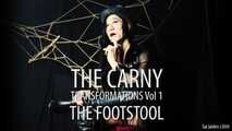 The Carny - Transformations Vol 1 - Footstool (Solo)