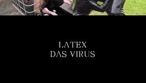 LATEX THE VIRUS 1