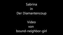 Request video Sabrina - The Diamond Coup Part 5 of 5