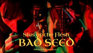 Sins of the Flesh - Bad Seed w/EveX